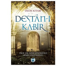 Ölüm Kitabı Destan-ı Kabir - Özer Şenödeyici