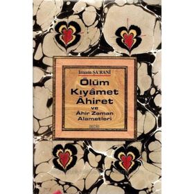ÖLÜM KIYAMET AHIRET - İMAM ŞARANİ