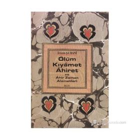 ÖLÜM KIYAMET AHIRET - İMAM ŞARANİ