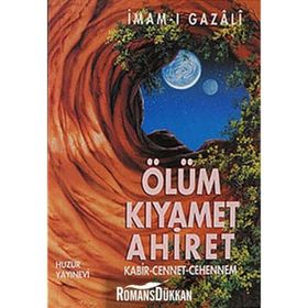 ÖLÜM KIYAMET AHIRET KABIR-CENNET-CEHENNEM - İMAM-I GAZALI