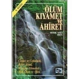 ÖLÜM KIYAMET VE AHIRET - SIDDIK NACI EREN