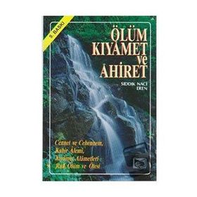 ÖLÜM KIYAMET VE AHIRET - SIDDIK NACI EREN
