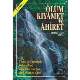 ÖLÜM KIYAMET VE AHIRET - SIDDIK NACI EREN