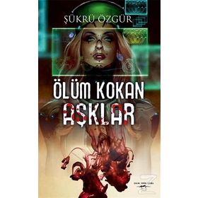 Ölüm Kokan Aşklar - Şükrü Özgür