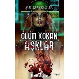 Ölüm Kokan Aşklar - Şükrü Özgür
