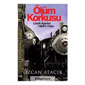 ÖLÜM KORKUSU LISELI AJANLAR 1960LI YILLAR - ÖZCAN ATACIK