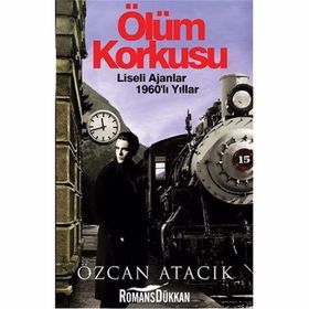 ÖLÜM KORKUSU LISELI AJANLAR 1960LI YILLAR - ÖZCAN ATACIK