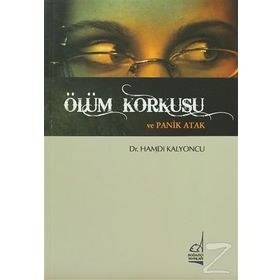 ÖLÜM KORKUSU VE PANIK ATAK - HAMDI KALYONCU