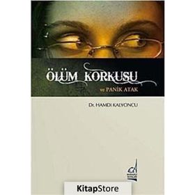 ÖLÜM KORKUSU VE PANIK ATAK - HAMDI KALYONCU