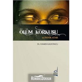 ÖLÜM KORKUSU VE PANIK ATAK - HAMDI KALYONCU
