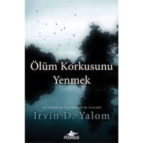 Ölüm Korkusunu Yenmek - Irvin D. Yalom Robert Berger