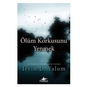 Ölüm Korkusunu Yenmek - Irvin D. Yalom Robert Berger
