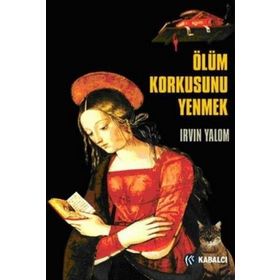ÖLÜM KORKUSUNU YENMEK - IRVIN D. YALOM