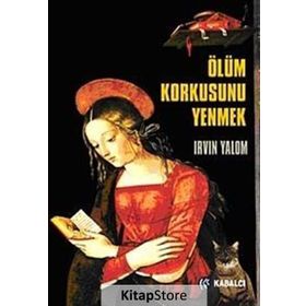 ÖLÜM KORKUSUNU YENMEK - IRVIN D. YALOM