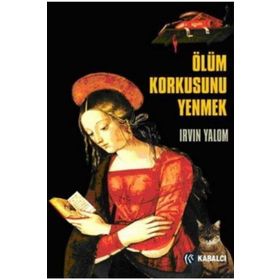 ÖLÜM KORKUSUNU YENMEK - IRVIN D. YALOM