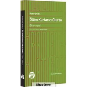 Ölüm Kurtarıcı Olursa - Bozorg Alevi