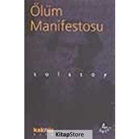 ÖLÜM MANIFESTOSU - LEV NİKOLAYEVİÇ TOLSTOY
