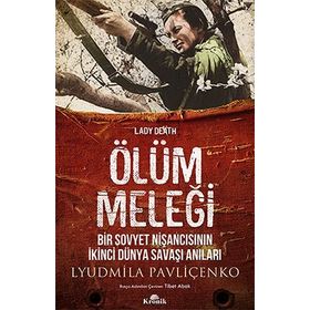 Ölüm Meleği - Bir Sovyet Nişancısının İkinci Dünya Savaşı Anıları