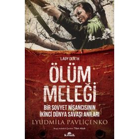 Ölüm Meleği - Bir Sovyet Nişancısının İkinci Dünya Savaşı Anıları