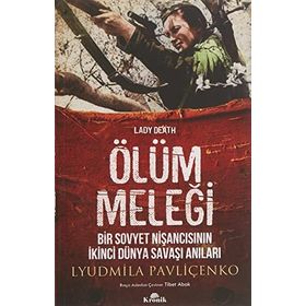 Ölüm Meleği - Bir Sovyet Nişancısının İkinci Dünya Savaşı Anıları