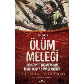 Ölüm Meleği - Bir Sovyet Nişancısının İkinci Dünya Savaşı Anıları