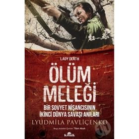 Ölüm Meleği - Bir Sovyet Nişancısının İkinci Dünya Savaşı Anıları