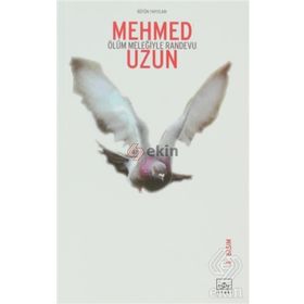ÖLÜM MELEĞİYLE RANDEVU - MEHMED UZUN