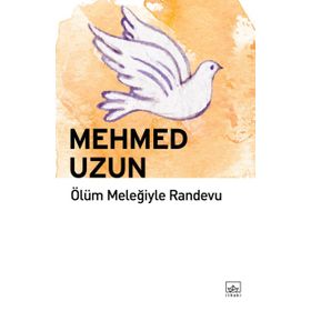 ÖLÜM MELEĞİYLE RANDEVU - MEHMED UZUN