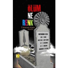 ÖLÜM NE RENK - İ. SERDAR KAYA