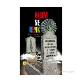 ÖLÜM NE RENK - İ. SERDAR KAYA