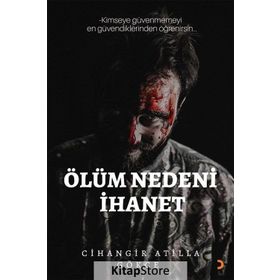 Ölüm Nedeni İhanet - Cihangir Atilla Gökçe