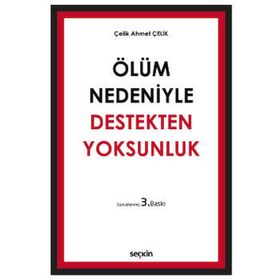 Ölüm Nedeniyle Destekten Yoksunluk Ciltli - Ahmet Çelik