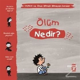 Ölüm Nedir - Yaman ve Onun Bitmek Bilmeyen Soruları - Gwenaelle Boulet