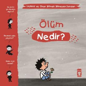Ölüm Nedir - Yaman ve Onun Bitmek Bilmeyen Soruları - Gwenaelle Boulet
