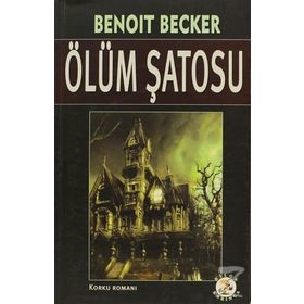 Ölüm Şatosu - Benoit Becker
