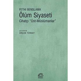 Ölüm Siyaseti - Fethi Benslama