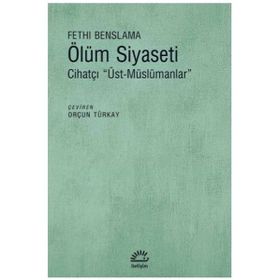 Ölüm Siyaseti - Fethi Benslama