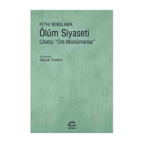 Ölüm Siyaseti - Fethi Benslama