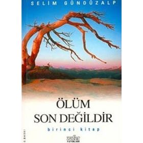 ÖLÜM SON DEĞİLDİR - 1 - SELIM GÜNDÜZALP