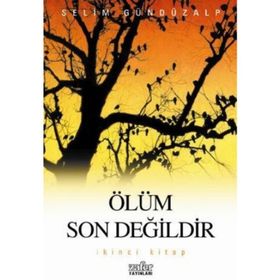 ÖLÜM SON DEĞİLDİR - 2 - SELIM GÜNDÜZALP