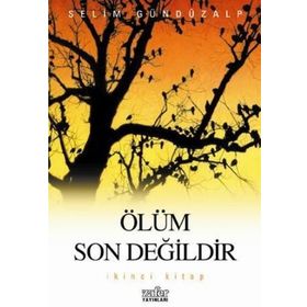 ÖLÜM SON DEĞİLDİR - 2 - SELIM GÜNDÜZALP