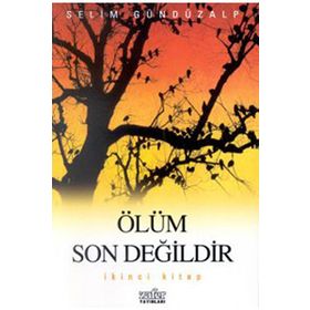ÖLÜM SON DEĞİLDİR - 2 - SELIM GÜNDÜZALP