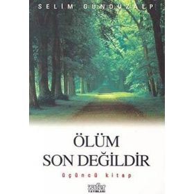 ÖLÜM SON DEĞİLDİR - 3 - SELIM GÜNDÜZALP