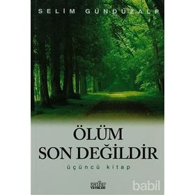 ÖLÜM SON DEĞİLDİR - 3 - SELIM GÜNDÜZALP