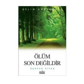 ÖLÜM SON DEĞİLDİR - 3 - SELIM GÜNDÜZALP
