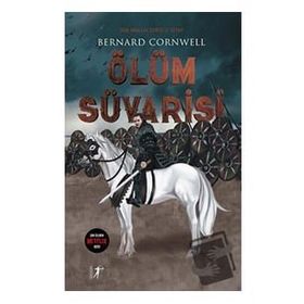 Ölüm Süvarisi - Bernard Cornwell