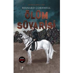 Ölüm Süvarisi - Bernard Cornwell