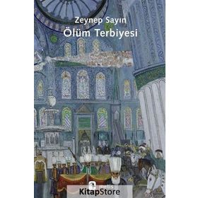 Ölüm Terbiyesi - Zeynep Sayin