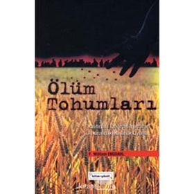 ÖLÜM TOHUMLARI KALITIMIN DEĞİŞTİRİLMESİNİN ARKASINDAKİ KARANLIK OYUNLAR - F. WILLIAM ENGDAHL