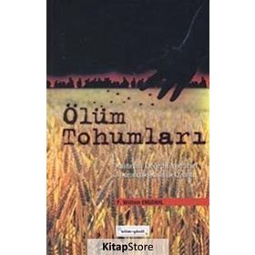 ÖLÜM TOHUMLARI KALITIMIN DEĞİŞTİRİLMESİNİN ARKASINDAKİ KARANLIK OYUNLAR - F. WILLIAM ENGDAHL